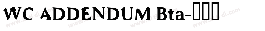 WC ADDENDUM Bta字体转换 WC ADDENDUM Bta字体转换